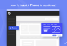 Beginner’s Guide: How To Install A Theme In WordPress 2023? How To Install A Theme In WordPress